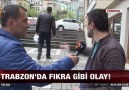 TRABZONDA FIKRA GİBİ OLAY