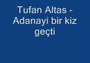 Tufan Altaş - Adana'yı Bir Kız Geçti
