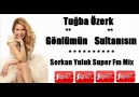 TUGBA OZERK - GONLUMUN SULTANISIN (CLUB REMİX )