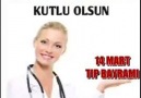 Tüm Doktor ve Sağlık Çalışanlarının 14 Mart TIP Bayramı Kutlu Olsun...