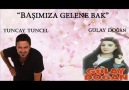 TUNCAY TUNCEL & GÜLAY DOĞAN - BAŞIMIZA GELENE BAK