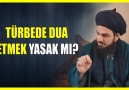 166. TÜRBEDE DUA ETMEK YASAK MI