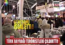 TÜRK BAYRAĞI TERÖRİSLERİ ÇILDIRTTI!