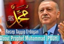 Turkish President Recep Tayyip Erdogan about PROPHET MUHAMMAD (PBUH)