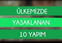 Türkiye'de Yasaklanan 10 Yapım