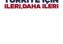 Türkiye İçin ileri Daha İleri..