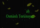 TÜRK OĞLU TÜRK- OSMANLI TORUNUYUZ.