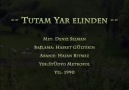 TUTAM YAR ELINDEN - MEY : DENIZ SELMAN