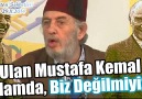 Ulan Mustafa Kemal Adamda, Biz Değilmiyiz? - Üstad Kadir Mısır...