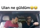 Ulan ne güldüm D D