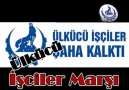 ÜLKÜCÜ İŞÇİLER MARŞI