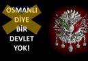 Ulu Türk - OSMANLI DİYE BİR DEVLET YOKTUR.