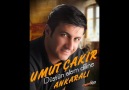 UMUT ÇAKIR 2010 - SENSİZLİK CEHENNEM ATEŞİ GİBİ