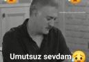 Umutsuz sevdam - Ben yarına hiç uyanmak istemeyeceğim ve...