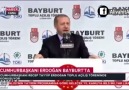 Unutmayın Bayburt Türkiyedir!- Recep Tayyip Erdoğan