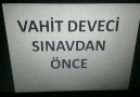 VAHİT DEVECİ SINAVDAN ÖNCE - SONRA