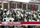 VALİ'DEN İFTAR SKANDALI