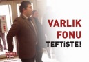 Varlık Fonu Ankara Sokaklarında! Varlık Fonu teftişlere başladı!