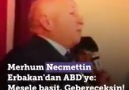 Vatan Sever - RAHMETLI ERBAKAN DAN ABD YE MESELE BASİT...