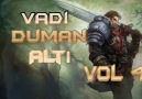 Ve sihardar vadisi duman altı. ( (Vadi Duman Altı vol4 Vadi Duman Altı