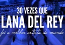 30 VEZES EM QUE LANA DEL REY... foi a melhor artista do mundo #HAPPYBIRTHDAYLANA