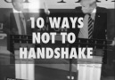 10 Ways Not To Handshake