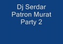 Yakında Party 2  ( Dj Serdar PatronMurat )