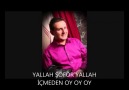 YALLAH ŞÖFÖR YALLAHİÇMEDEN OY OY OY