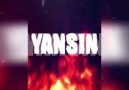 Yansın dünya ben yanmışım sana yarim