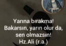 Yarına Bırakma! Bakarsın Yarın olur da sen olmazsın...