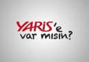 Yaris' e var mısın?