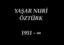 Yaşar Nuri Öztürk - Yaşar Hocamızın Anısına.... Facebook