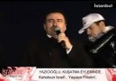 Yaşasın FİLİSTİN Kahrolsun israil - Şehit Lider Muhsin Yazıcıoğlu