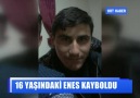 16 Yaşındaki Enes Kayboldu