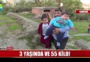 3 yaşında ve 55 kilo!