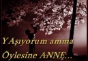 YAŞIYORUM AMMA ÖYLESİNE ANNE