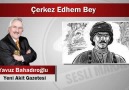 Yavuz Bahadıroğlu - çerkez Edhem Bey