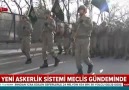 Yeni askerlik sistemi Meclis gündeminde