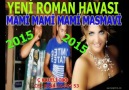 YENİ BESTEM SİZLERLE MAMİ MAMİ MAMİ MAS MAVİ 2015 ROMAN HAVASI Ç KALELİ İBO CEP 0546 454 62 53