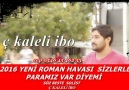 YENİ BESTEM SİZLERLE PARAMIZ VAR DİYEMİ ROMAN HAVASI SÖZ MÜZİK BANA AYİTTİR Ç KALELİ İBO