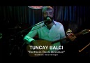 YENİ - - Tuncay BALCI - Dertlinin Derdi Bilinmez -- YENİ