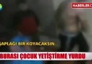 Yetiştirme yurdundan kan donduran görüntüler