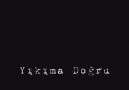 "YIKIMA DOĞRU"