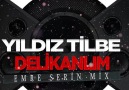 Yıldız Tilbe - Delikanlım(Emre Serin Mix)