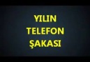 YILIN TELEFON ŞAKASI ) GÜLMEKTEN GÖZLERİNİZDEN YAŞ GELECEK )