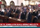 98 yıl sonra aynı ruhla Birinci Mecliste...