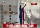 YOĞUN BAKIMDA GÖBEK ATTILAR!