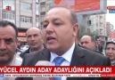 YÜCEL AYDIN ADAY ADAYLIK BAŞVURUSUNU GERÇEKLEŞTİRDİ