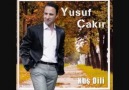 Yusuf Çakir ..  Çirkini Alirmiyim ..eheyyy :)