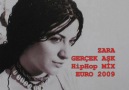 Zara [Gerçek Aşk] [HipHop MİX 2009]